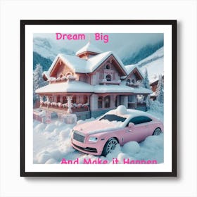 Dream Big And Make It Happen Art Print