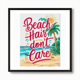 Beach Hair Don'T Care 1 Art Print