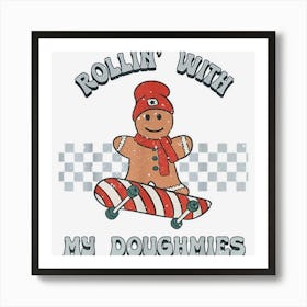 Rollin With My Doughmies Christmas Skateboard Gingerbread Art Print