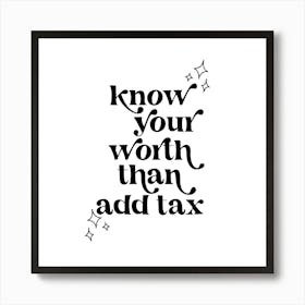 Know Your Worth than Add Tax Vintage Retro Font 1 Art Print