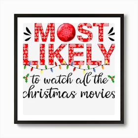 Most Likely To Watch All The Christmas Movies Winter Holiday 1 Art Print