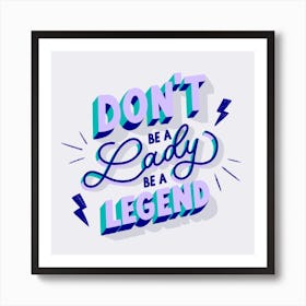 Don't Be A Lady Lilac Square Poster