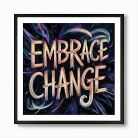 Embrace Change 2 Art Print