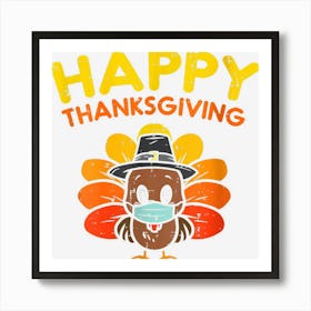 Happy Thanksgiving Turkey Face Mask Funny Quarantine Art Print