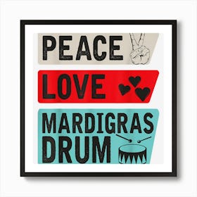 Peace Love Mardigras Drum Instrument Mardigras Drum Players Poster