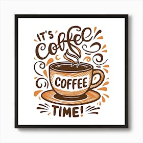 It'S Coffee Time Art Print