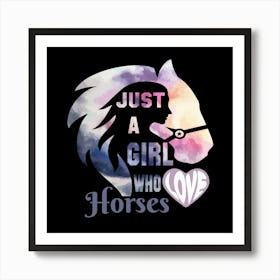 Just A Girl Who Loves Horses 1 Art Print