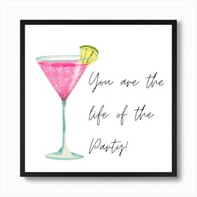 You Are The Life Of The Party Art Print