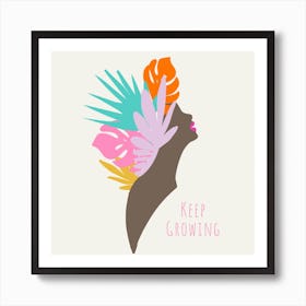 keep growing Art Print