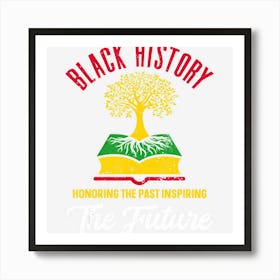 Honoring Past Inspiring Future Men Women Black History Month Art Print