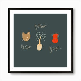 My Cat My Plant My Coffee Art Print