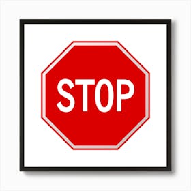 Stop Sign.A fine artistic print that decorates the place.48 Art Print