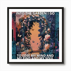 Into The Garden I Go Art Print