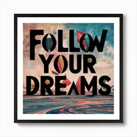 Follow Your Dreams 1 Póster