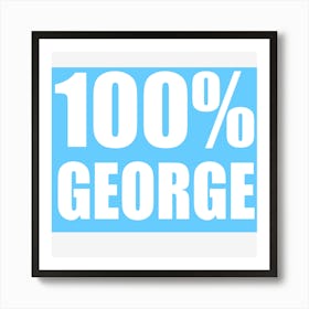 100 % George Art Print