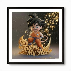 My Father Is My Hero, graphic arts Art Print