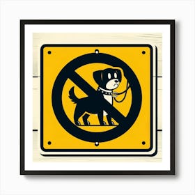 No Dogs Allowed Art Print