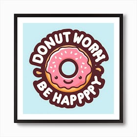 Donut Worm Be Happy Art Print