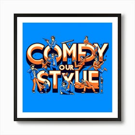 Comedy Our Style 5 Art Print