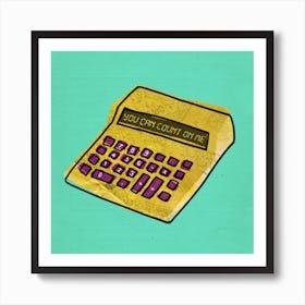 Count On Me Calculator Square Art Print