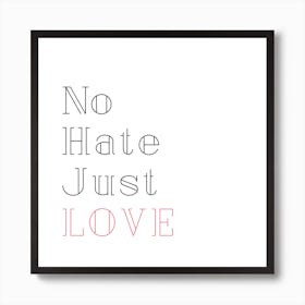 No Hate Just Love Art Print