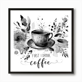 First Drink Coffee 3 Art Print