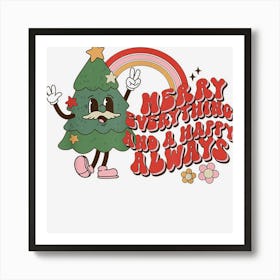 Merry Everything And Happy Always Funny Christmas Pajamas 1 Art Print