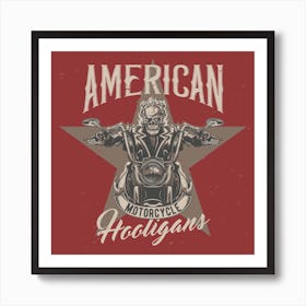 American Motorcycle Hooligans Art Print