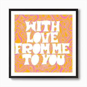 From Me To You Square Art Print