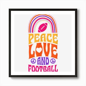 Peace Love And Football Bohemian Rainbow Psychedelic Hippie Art Print