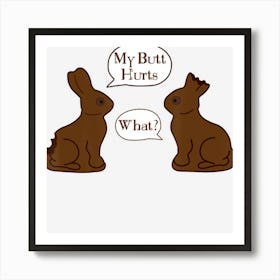 My Butt Hurts What Funny Easter Bunny Art Print
