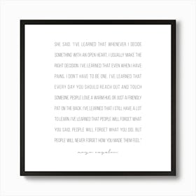 She Said Ive Learned That Whenever I Decide Something With An Open Heart I Usually Make The Right Decision Art Print