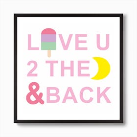 Love You to the Moon and Back X Art Print