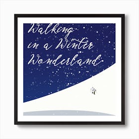 Walking In A Winter Wonderland Square Art Print