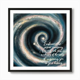 Embrace The Cosmic Journey Art Print