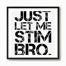 Just Let Me Stim Bro Marbled Black Art Print