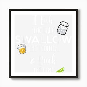 Salt Tequila Lime Alcohol Drinker Mexican Pun Cinco De Mayo Art Print