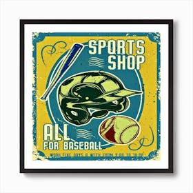 advertising poster design with illustration of baseball helmet, a ball and a bat, Sports Shop For All Baseball Art Print