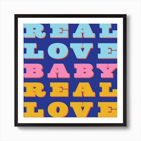 Real Love Baby Real Love  Art Print Affiche