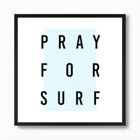 Pray For Surf Box Blue Square Art Print