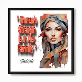 Woman'S Strength Is In Her Femininity 1 Art Print