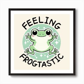 Feeling Frogtastic Art Print