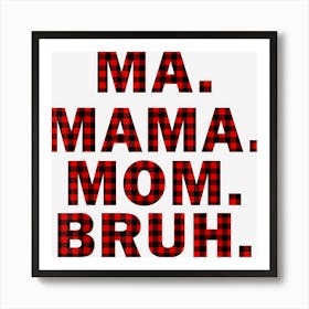 Ma Mama Mom Bruh Red Plaid Art Print