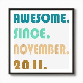 Awesome Since November 2011 11 Year Old 11th Birthday Gift Art Print