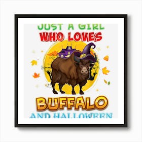 Just A Girl Who Loves Buffalo And Halloween Witch Pumpkin Art Print