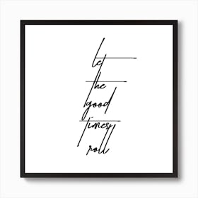 Let The Good Times Roll Art Print