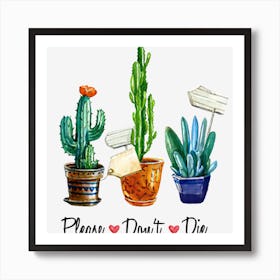 Please Don't Die Plant Lover Art Print