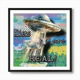 Aliens Are Real Art Print