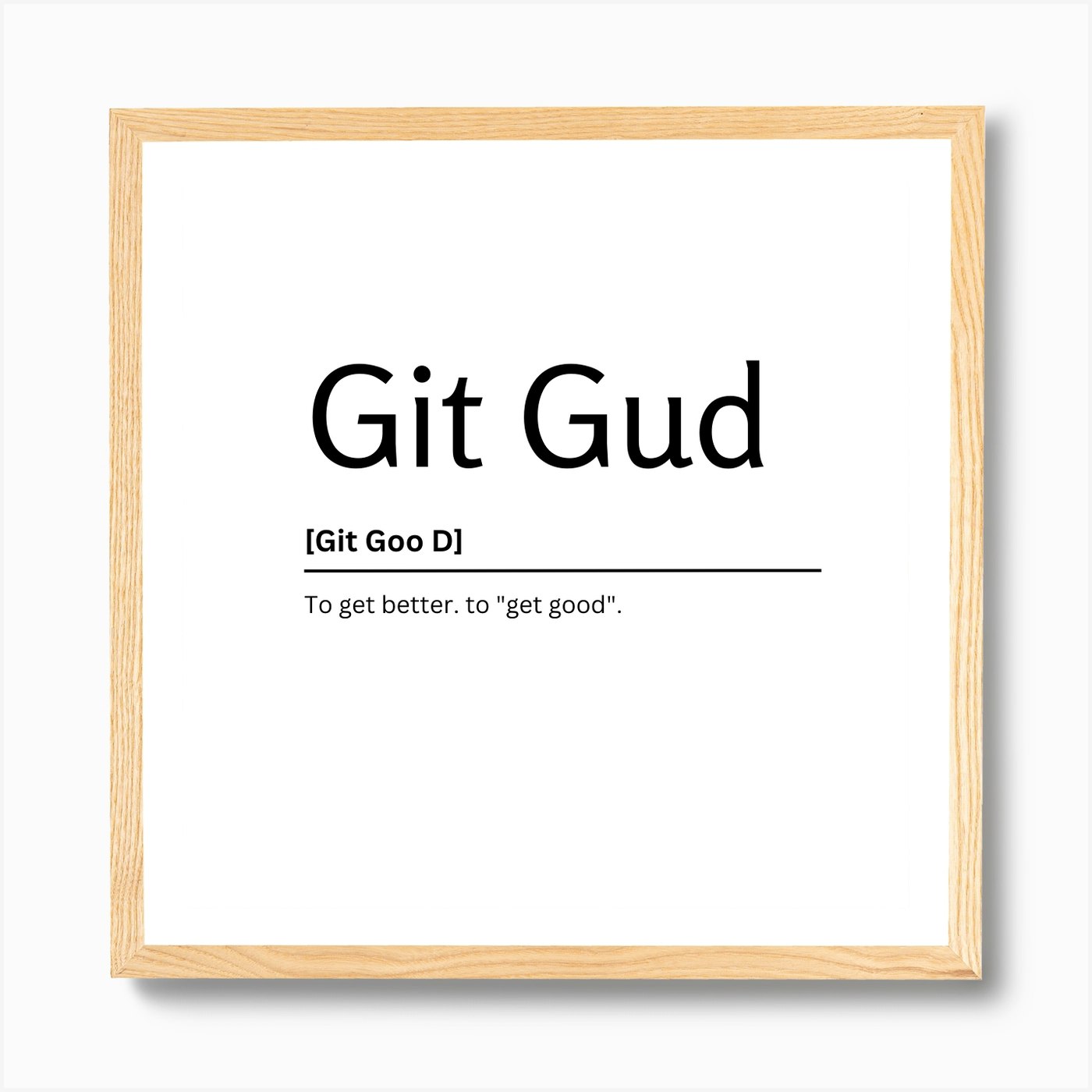 Git Gud Posters and Art Prints for Sale