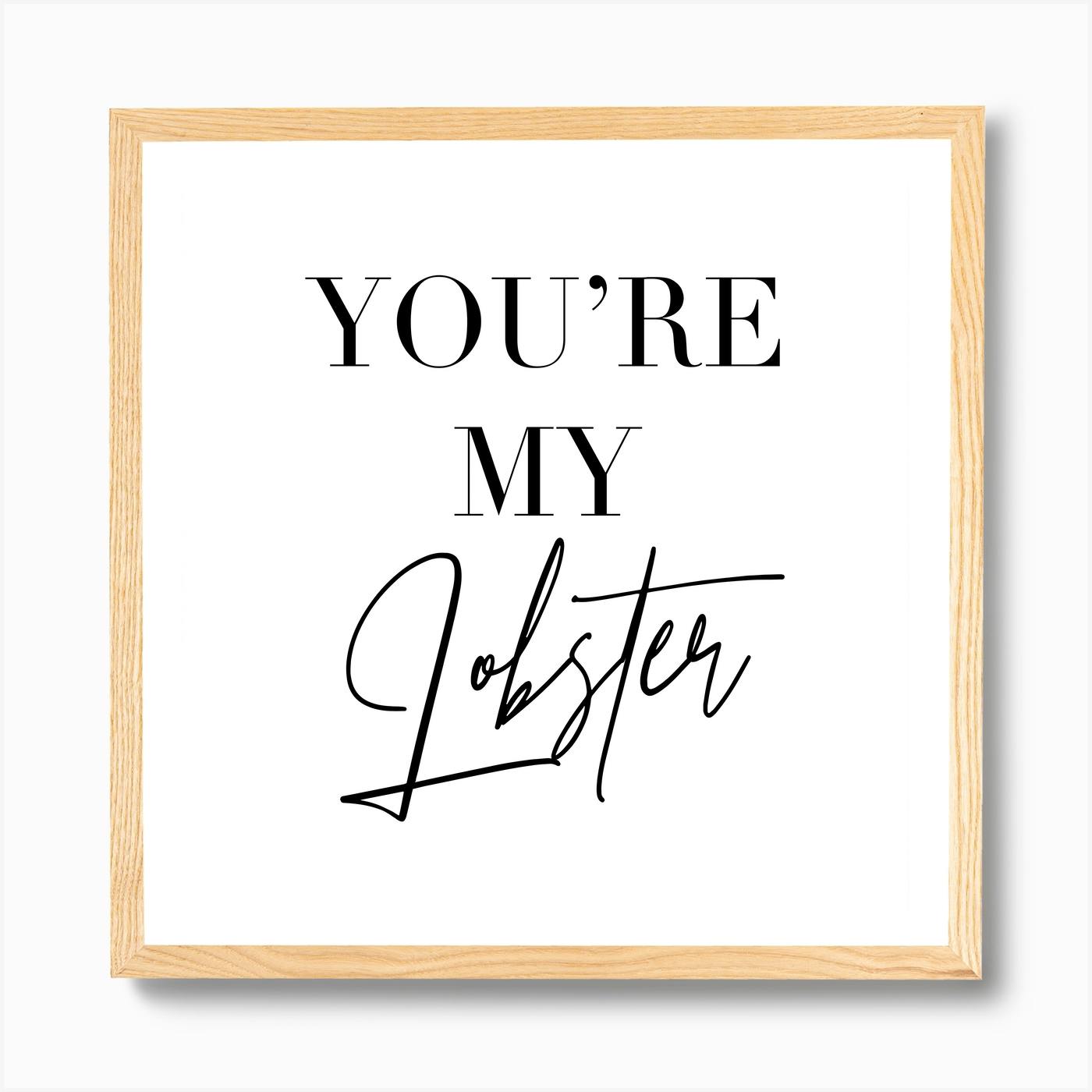 Quote Print Digital Print,Funny Wall Quote Friends Quote Wall Art She/'s His Lobster Quote Wall Art Print Wall Art Print Framed Wall Art